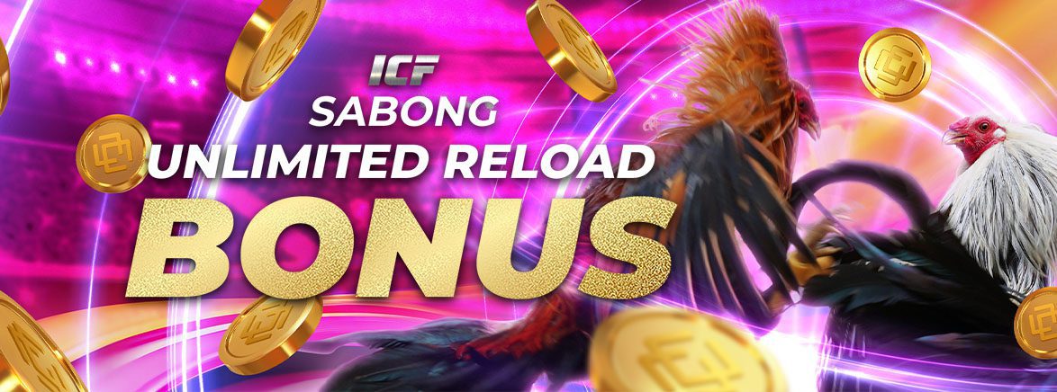 ICF Sabong Unlimited Reload Bonus