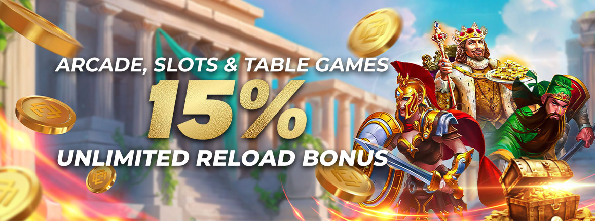 Arcade, Slots & Table Games 15% Unlimited Reload Bonus